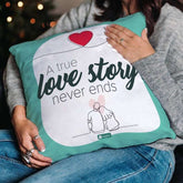 A true love story never ends Valentines Day Gift